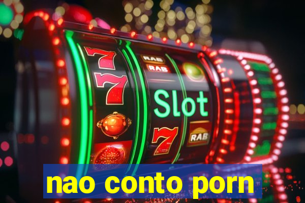 nao conto porn